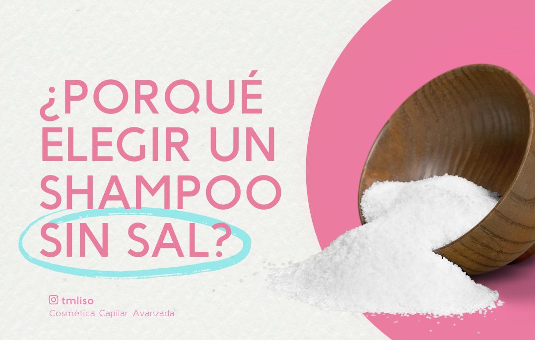 ¿Porqué elegir un shampoo sin sal?